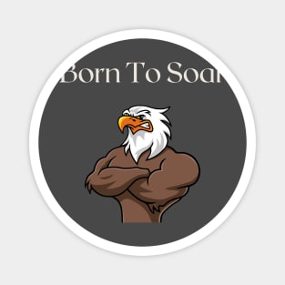 Born To Soar Magnet